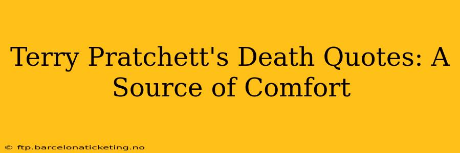 Terry Pratchett's Death Quotes: A Source of Comfort