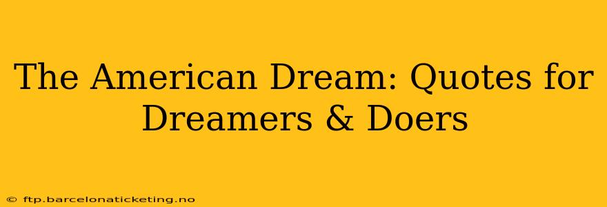 The American Dream: Quotes for Dreamers & Doers