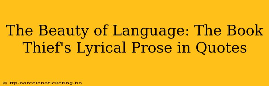 The Beauty of Language: The Book Thief's Lyrical Prose in Quotes