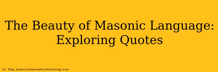 The Beauty of Masonic Language: Exploring Quotes