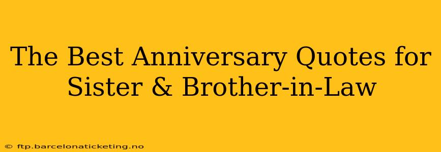 The Best Anniversary Quotes for Sister & Brother-in-Law