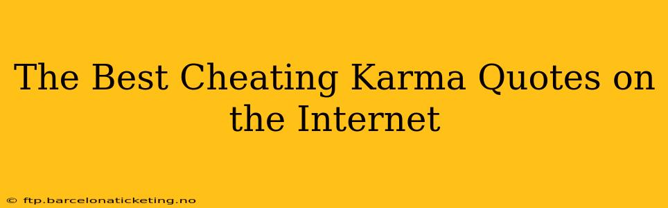 The Best Cheating Karma Quotes on the Internet