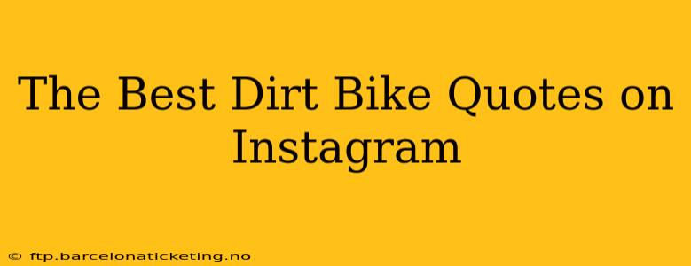 The Best Dirt Bike Quotes on Instagram