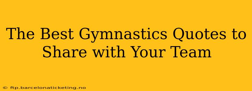 The Best Gymnastics Quotes to Share with Your Team