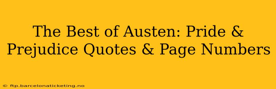 The Best of Austen: Pride & Prejudice Quotes & Page Numbers