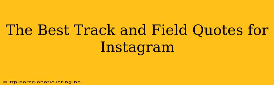 The Best Track and Field Quotes for Instagram