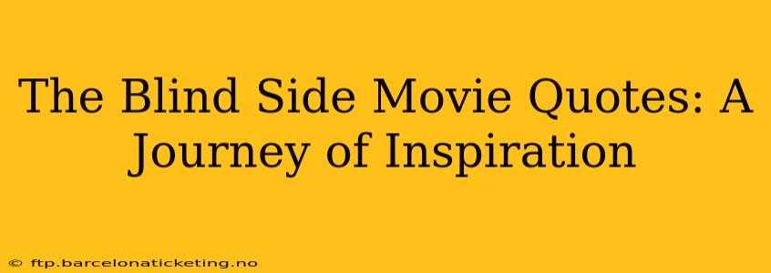The Blind Side Movie Quotes: A Journey of Inspiration
