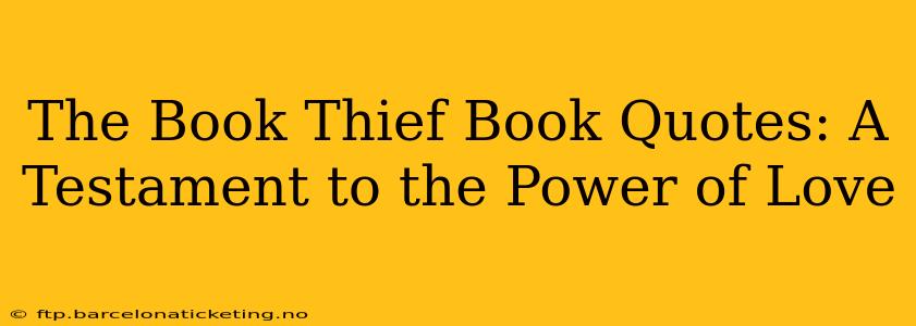 The Book Thief Book Quotes: A Testament to the Power of Love