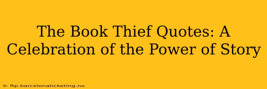 The Book Thief Quotes: A Celebration of the Power of Story