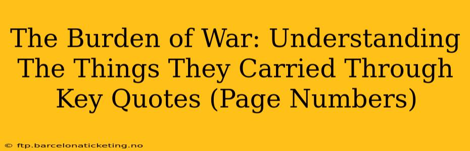 The Burden of War: Understanding The Things They Carried Through Key Quotes (Page Numbers)