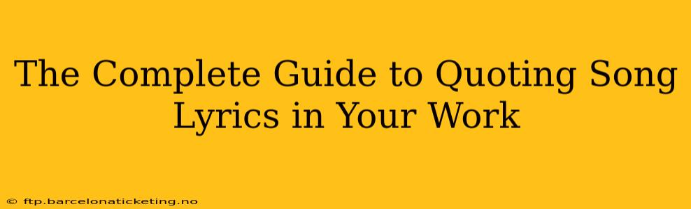 The Complete Guide to Quoting Song Lyrics in Your Work