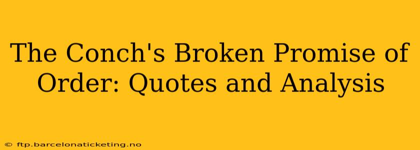 The Conch's Broken Promise of Order: Quotes and Analysis