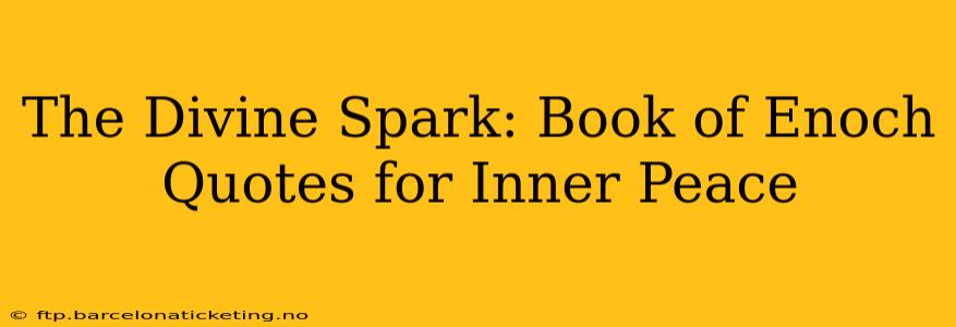 The Divine Spark: Book of Enoch Quotes for Inner Peace