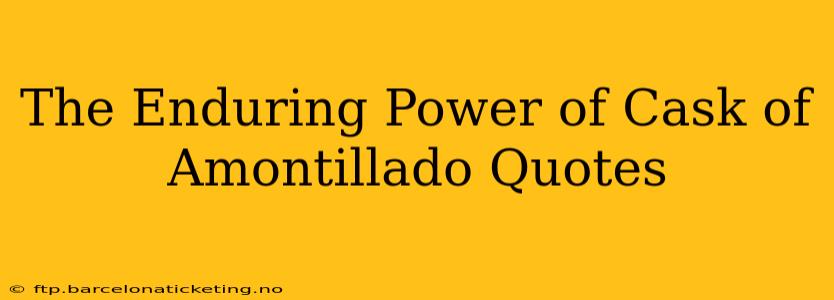 The Enduring Power of Cask of Amontillado Quotes