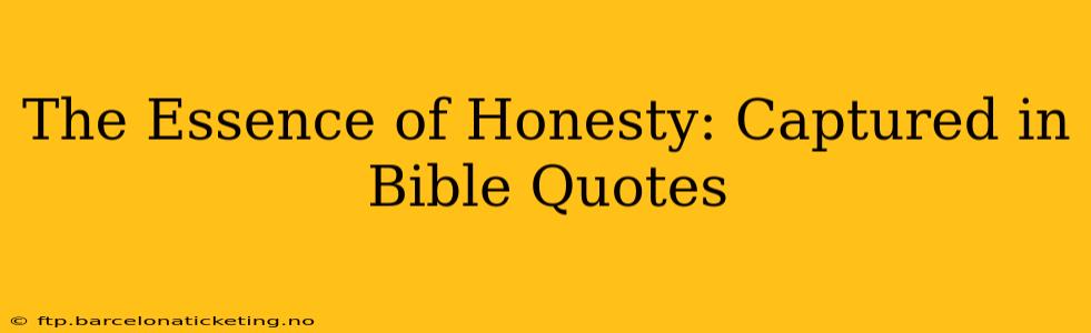 The Essence of Honesty: Captured in Bible Quotes