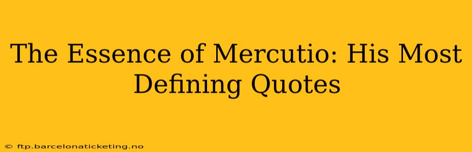 The Essence of Mercutio: His Most Defining Quotes