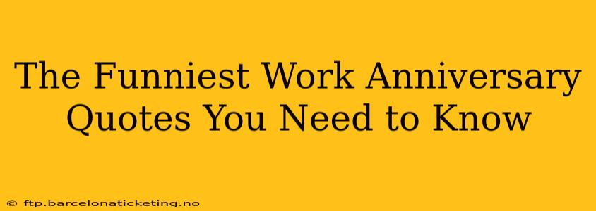 The Funniest Work Anniversary Quotes You Need to Know
