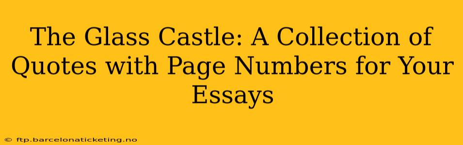The Glass Castle: A Collection of Quotes with Page Numbers for Your Essays