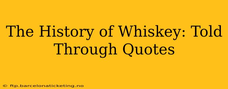 The History of Whiskey: Told Through Quotes