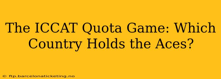 The ICCAT Quota Game: Which Country Holds the Aces?