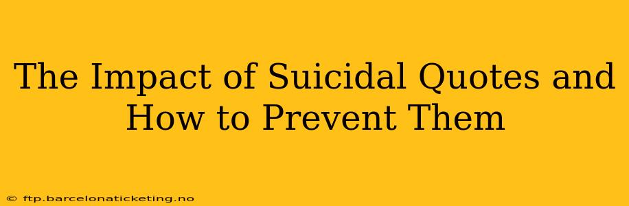 The Impact of Suicidal Quotes and How to Prevent Them