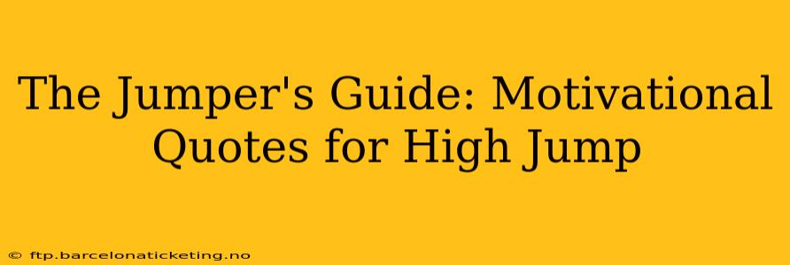 The Jumper's Guide: Motivational Quotes for High Jump