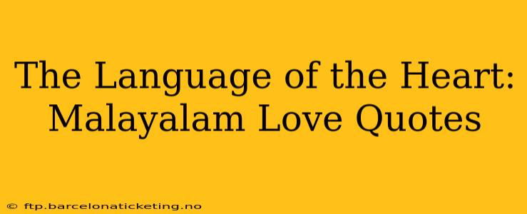 The Language of the Heart: Malayalam Love Quotes