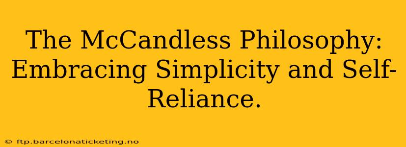 The McCandless Philosophy: Embracing Simplicity and Self-Reliance.