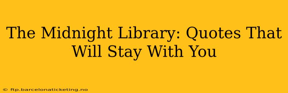 The Midnight Library: Quotes That Will Stay With You
