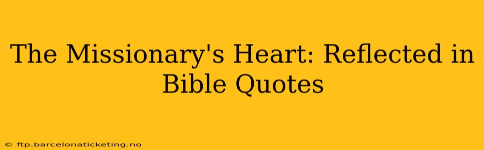 The Missionary's Heart: Reflected in Bible Quotes