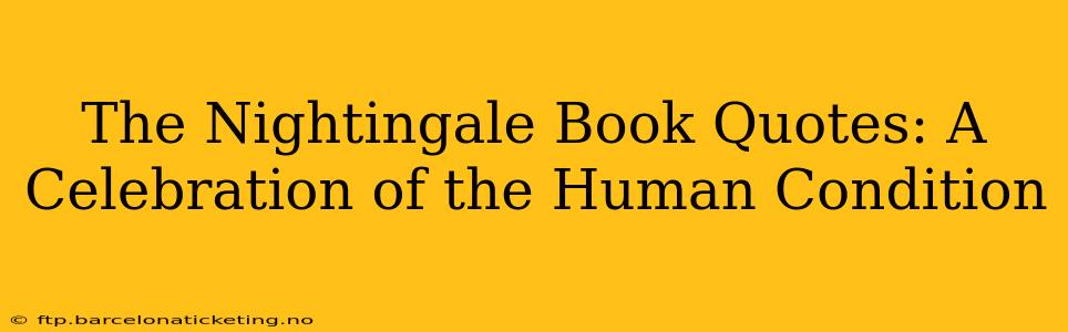 The Nightingale Book Quotes: A Celebration of the Human Condition