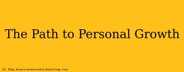 The Path to Personal Growth