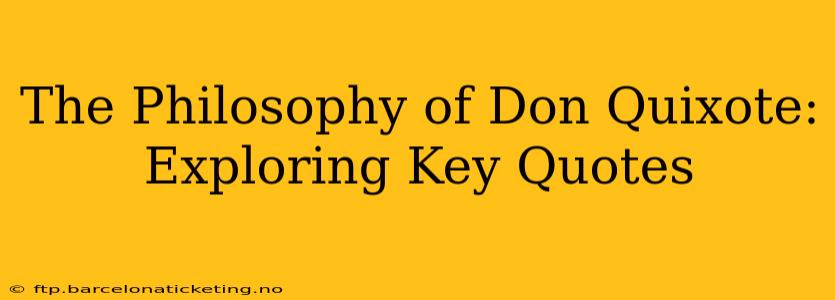 The Philosophy of Don Quixote: Exploring Key Quotes