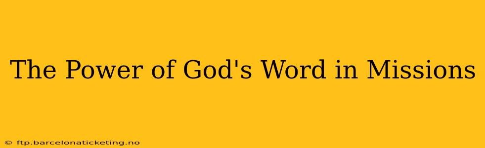 The Power of God's Word in Missions