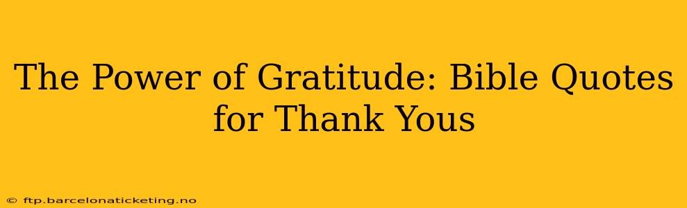 The Power of Gratitude: Bible Quotes for Thank Yous