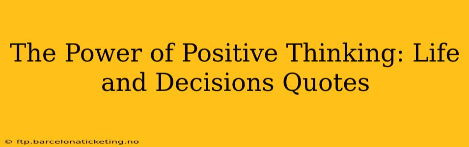 The Power of Positive Thinking: Life and Decisions Quotes