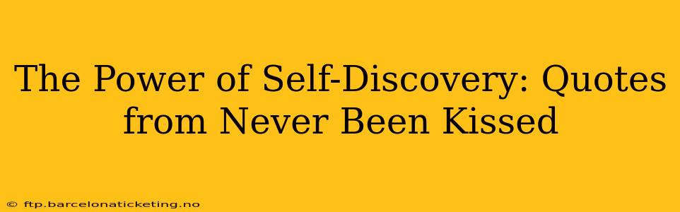 The Power of Self-Discovery: Quotes from Never Been Kissed