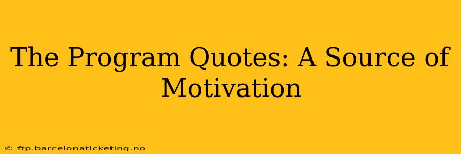 The Program Quotes: A Source of Motivation