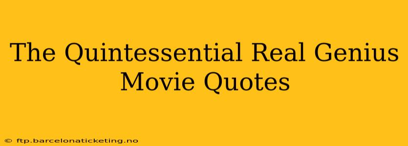 The Quintessential Real Genius Movie Quotes