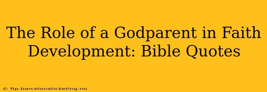 The Role of a Godparent in Faith Development: Bible Quotes