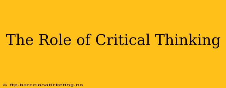 The Role of Critical Thinking