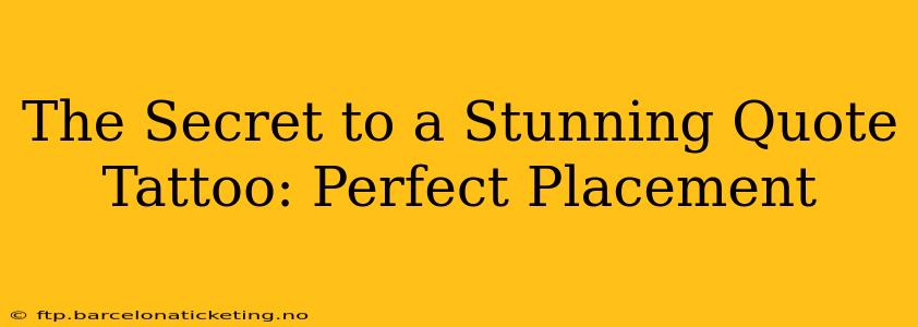 The Secret to a Stunning Quote Tattoo: Perfect Placement