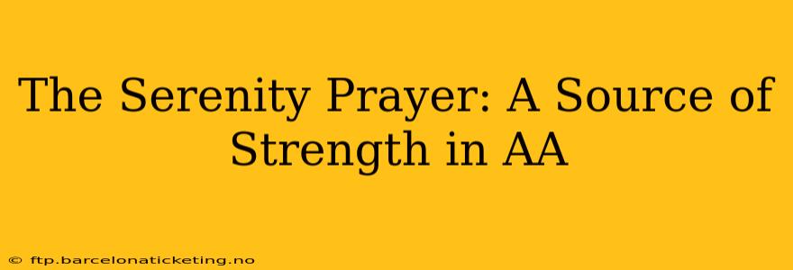 The Serenity Prayer: A Source of Strength in AA