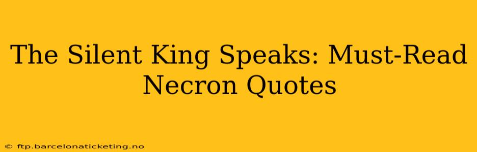 The Silent King Speaks: Must-Read Necron Quotes