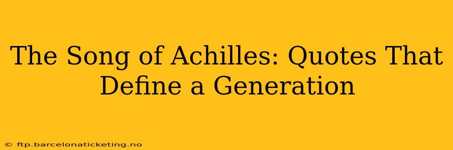 The Song of Achilles: Quotes That Define a Generation