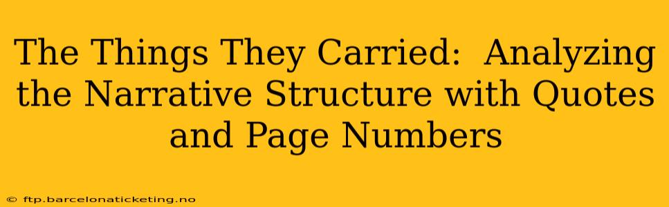 The Things They Carried:  Analyzing the Narrative Structure with Quotes and Page Numbers