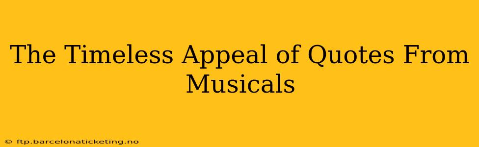 The Timeless Appeal of Quotes From Musicals