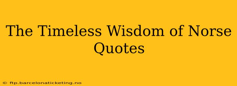 The Timeless Wisdom of Norse Quotes