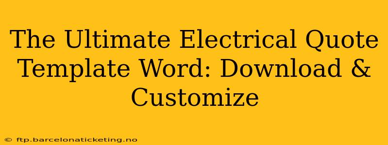 The Ultimate Electrical Quote Template Word: Download & Customize