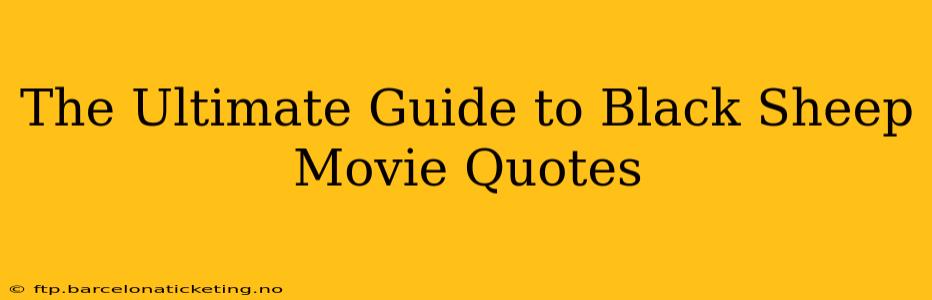 The Ultimate Guide to Black Sheep Movie Quotes